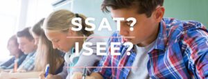 SSAT or ISEE