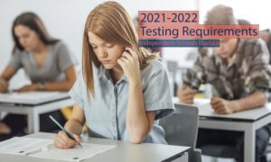 Independent School Testing Requirements 2021-2022
